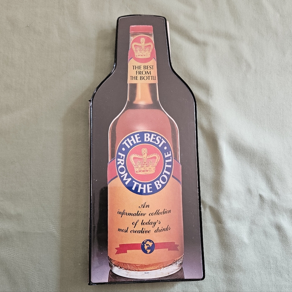 The Best from the Bottle - An Informative Collection of Most Creative Drinks‎